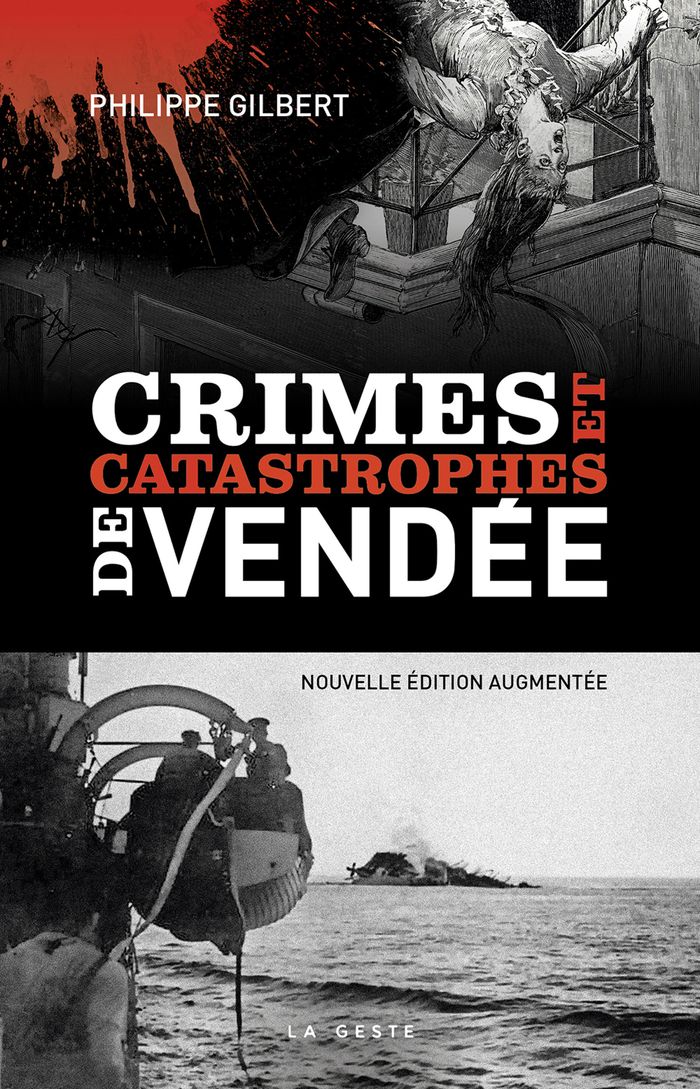 Couverture du livre « Crimes et catastrophes de Vendée » de Philippe Gilbert, librairie Les Contes Infusés à Corte