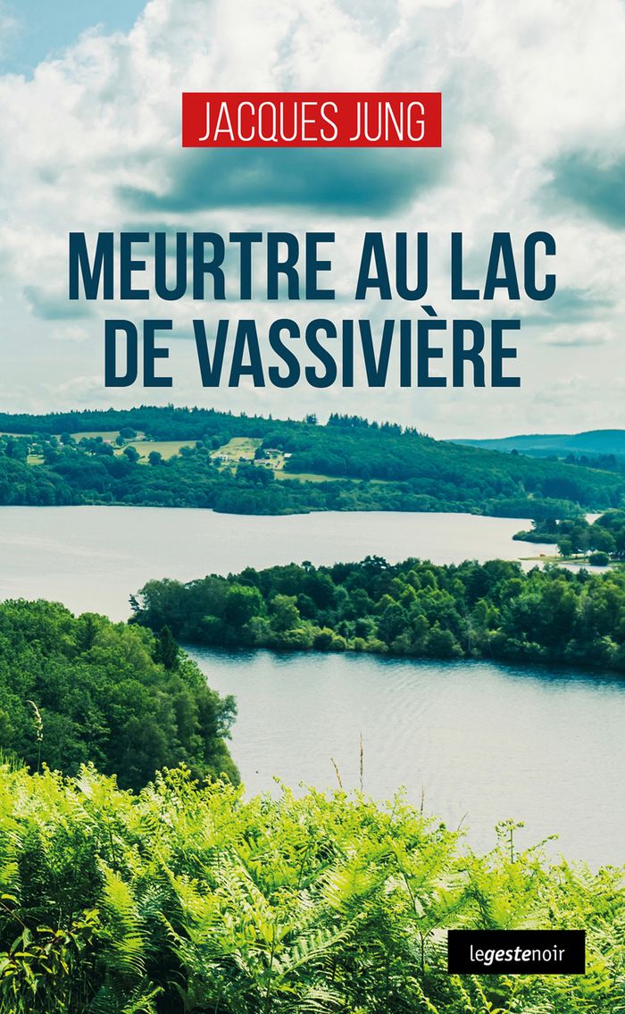Couverture du livre « Meurtre au lac de Vassivière » de Jacques Jung, librairie Les Contes Infusés à Corte