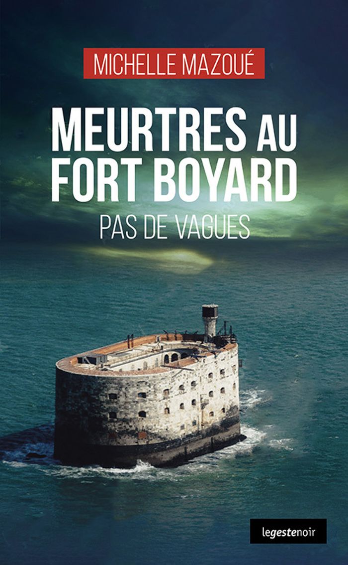 Couverture du livre « Meurtres au Fort Boyard : pas de vagues » de Michelle Mazoué, librairie Les Contes Infusés à Corte