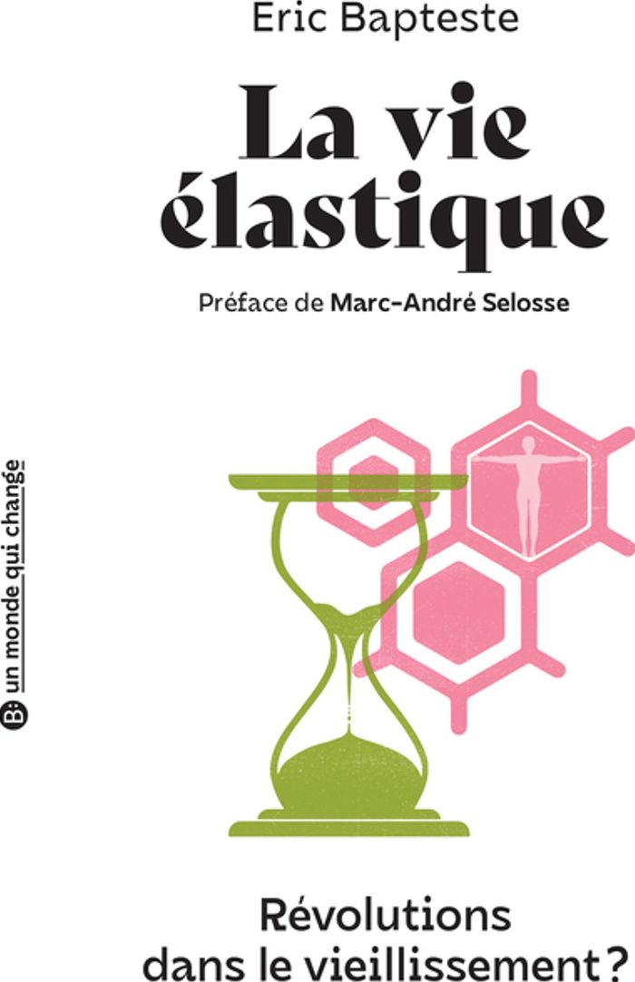 Couverture du livre « La vie élastique : révolutions dans le vieillissement ? » de Éric Bapteste, librairie Les Contes Infusés à Corte