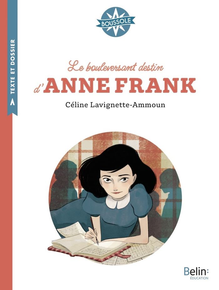 Couverture du livre « Le bouleversant destin d'Anne Frank » de Céline Lavignette-Ammoun, librairie Les Contes Infusés à Corte