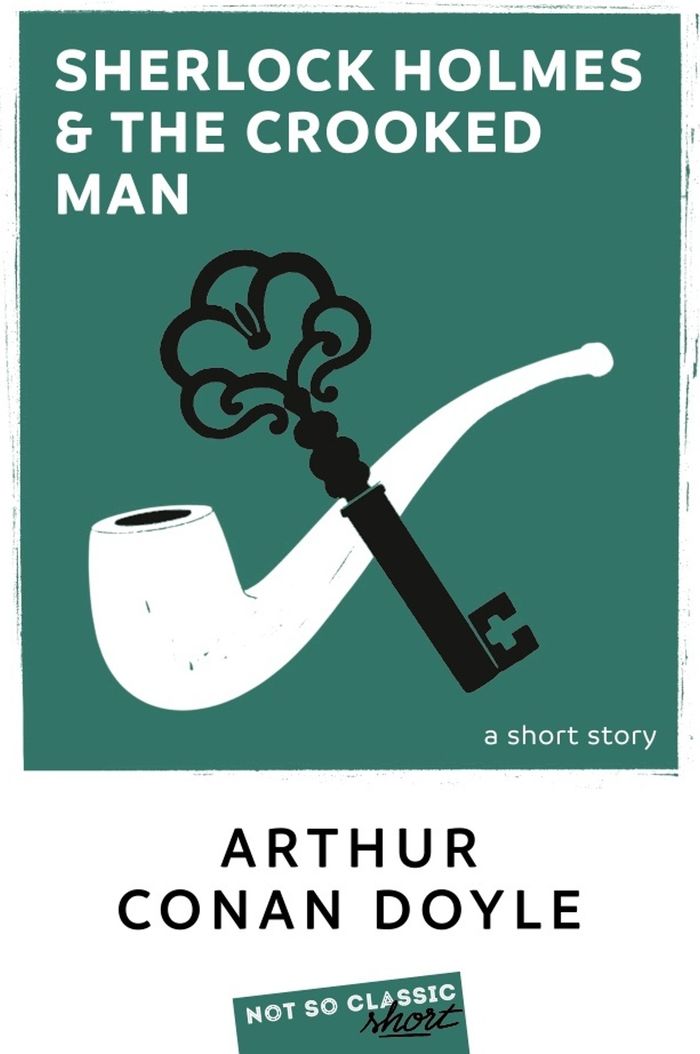 Couverture du livre « SHERLOCK HOLMES AND THE CROOKED MAN », librairie Les Contes Infusés à Corte