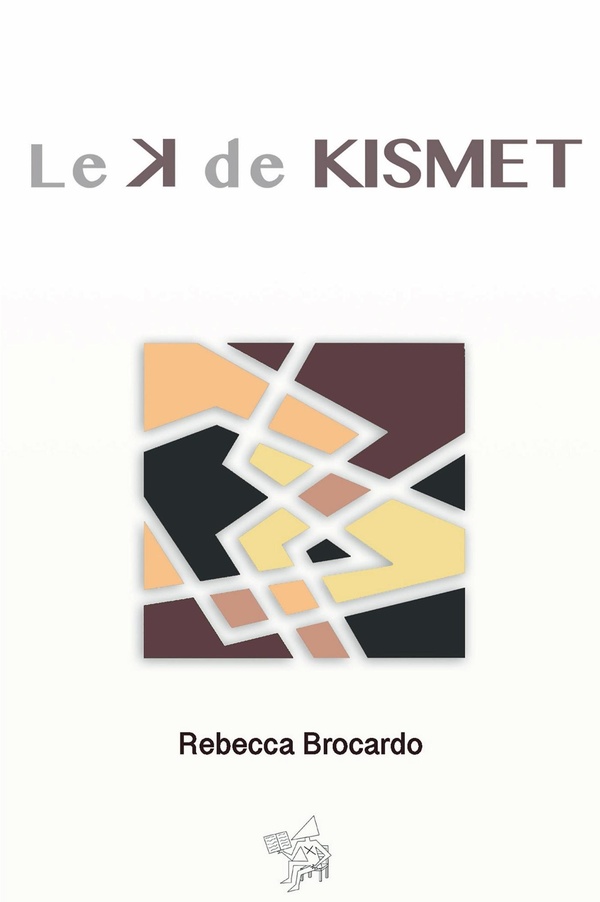 Couverture du livre « LE K DE KISMET » de Rebecca Brocardo, librairie Les Contes Infusés à Corte