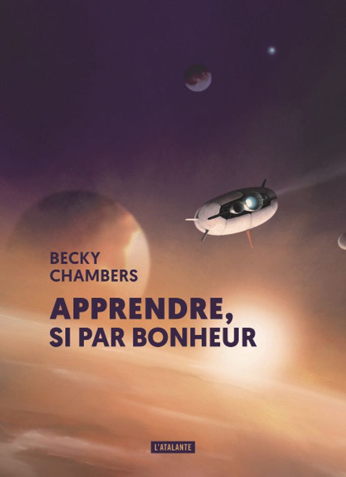 Couverture du livre « Apprendre, si par bonheur » de Becky Chambers, librairie Les Contes Infusés à Corte