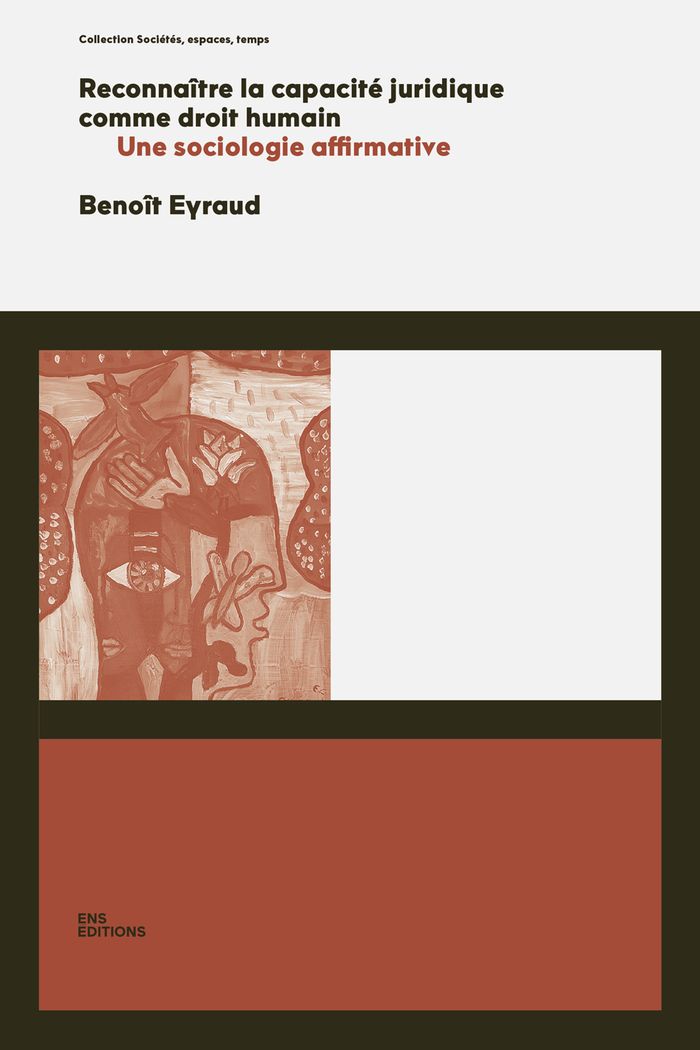 Couverture du livre « Reconnaître la capacité juridique comme droit humain : une sociologie affirmative » de Benoît Eyraud, librairie Les Contes Infusés à Corte