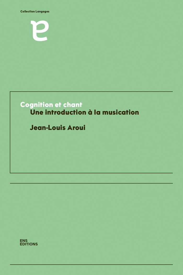 Couverture du livre « COGNITION ET CHANT - UNE INTRODUCTION A LA MUSICATION » de Jean-Louis Aroui, librairie Les Contes Infusés à Corte