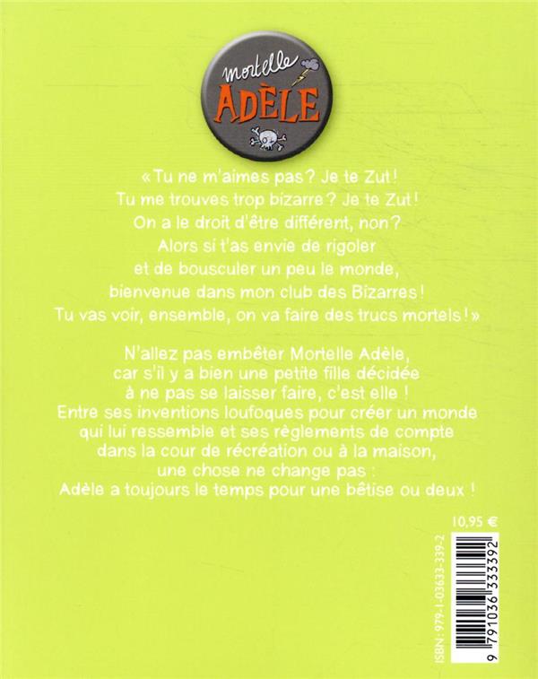Quatrième de couverture de « BD MORTELLE ADELE, TOME 18 - TOI, JE TE ZUT ! »