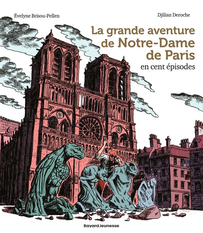 Couverture du livre « La grande aventure de Notre-Dame de Paris : en cent épisodes », librairie Les Contes Infusés à Corte