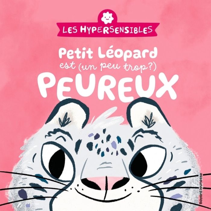 Couverture du livre « LES HYPERSENSIBLES - PETIT LEOPARD EST (UN PEU TROP?) PEUREUX » de Xxx, librairie Les Contes Infusés à Corte