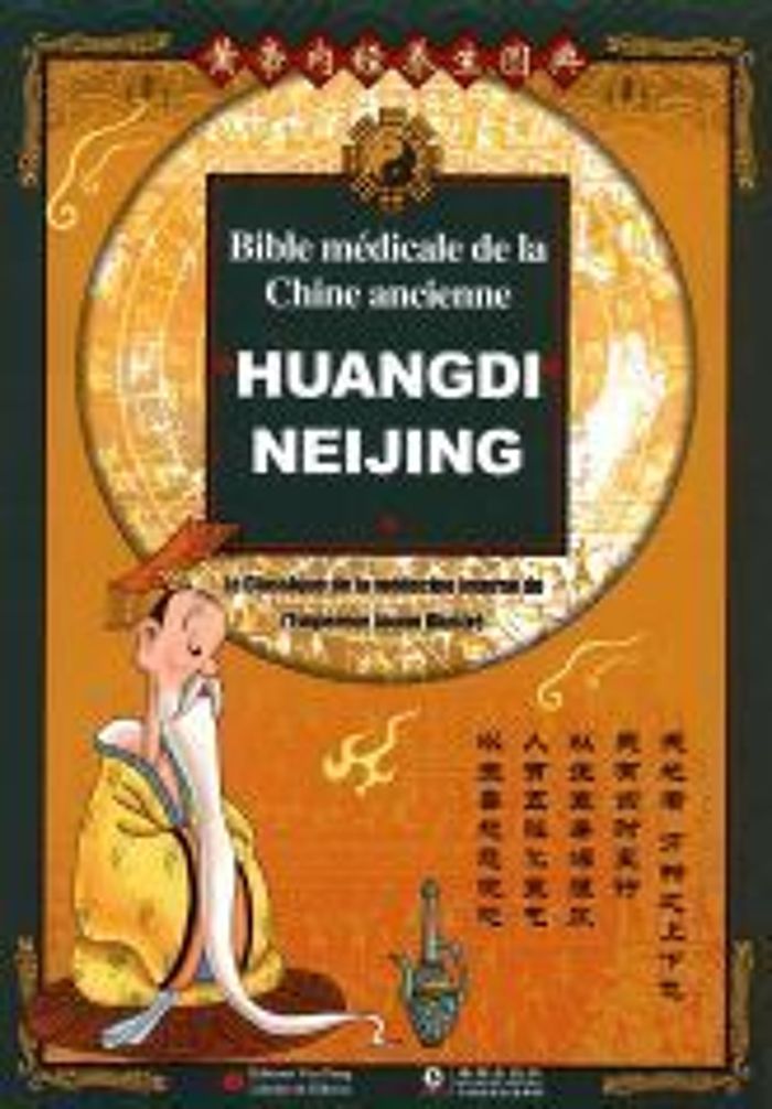 Couverture du livre « HUANGDI NEIJING - LE CLASSIQUE DE LA MEDECINE INTERNE DE L'EMPEREUR JAUNE ILLUSTRE » de Han/zhou, librairie Les Contes Infusés à Corte