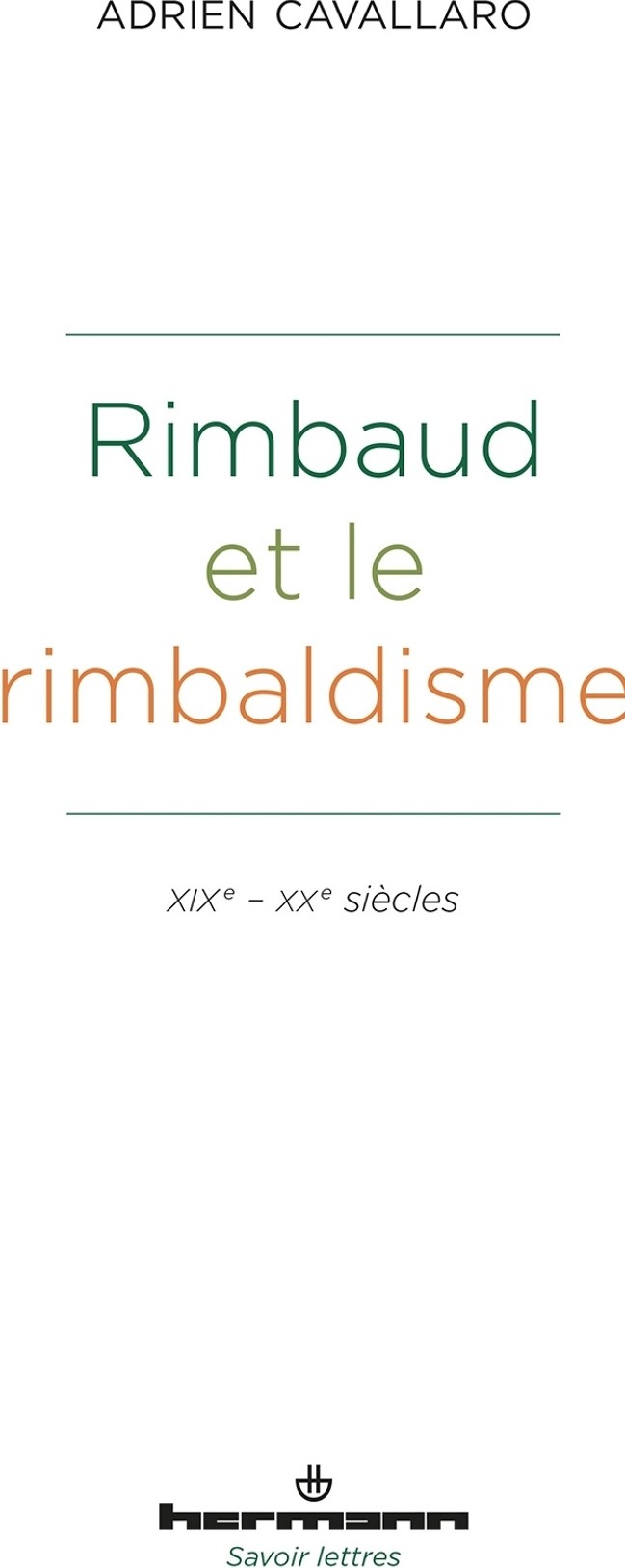 Couverture du livre « RIMBAUD ET LE RIMBALDISME - XIXE - XXE SIECLES » de Adrien Cavallaro, librairie Les Contes Infusés à Corte