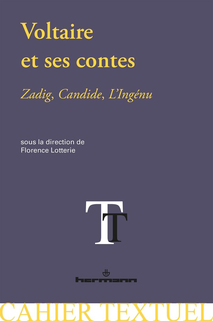 Couverture du livre « VOLTAIRE ET SES CONTES - ZADIG, CANDIDE, L'INGENU » de Florence Lotterie, librairie Les Contes Infusés à Corte
