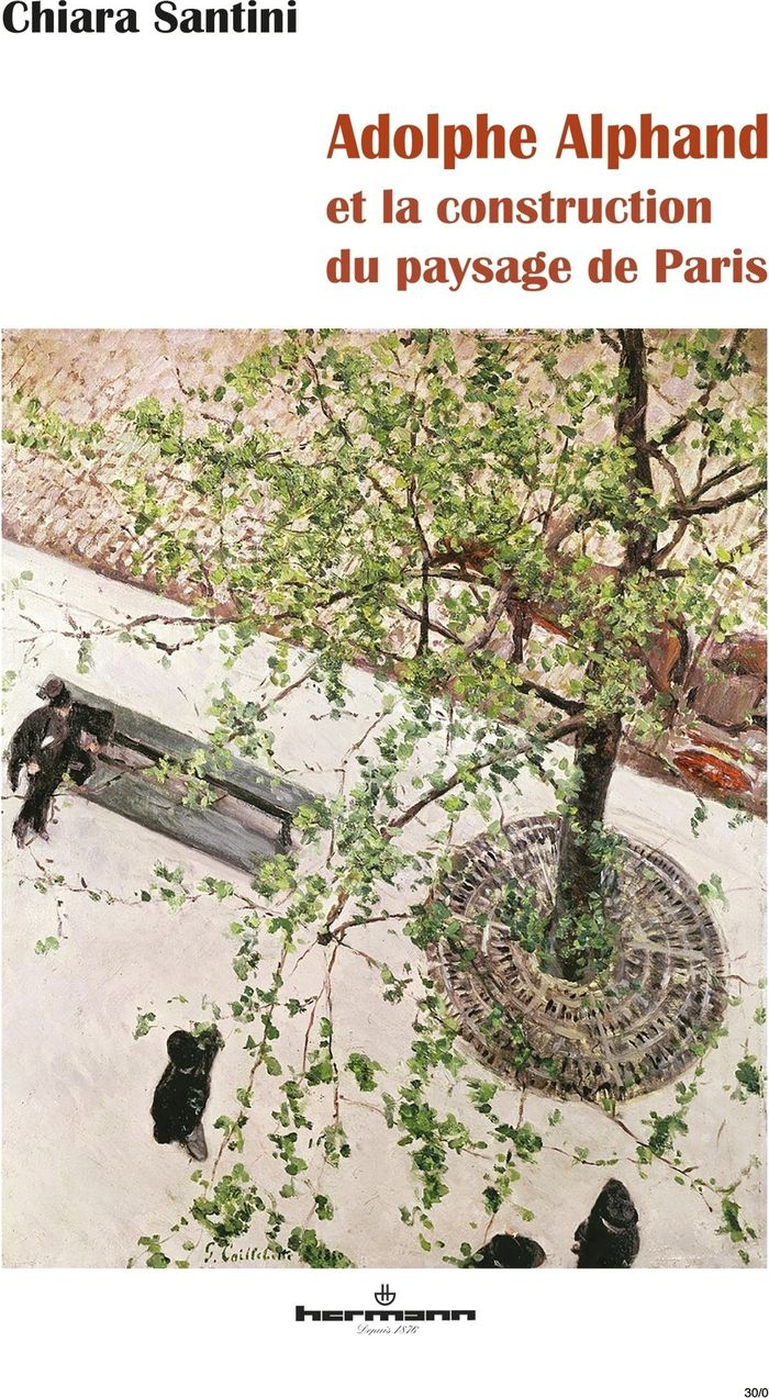 Couverture du livre « Adolphe Alphand et la construction du paysage de Paris », librairie Les Contes Infusés à Corte