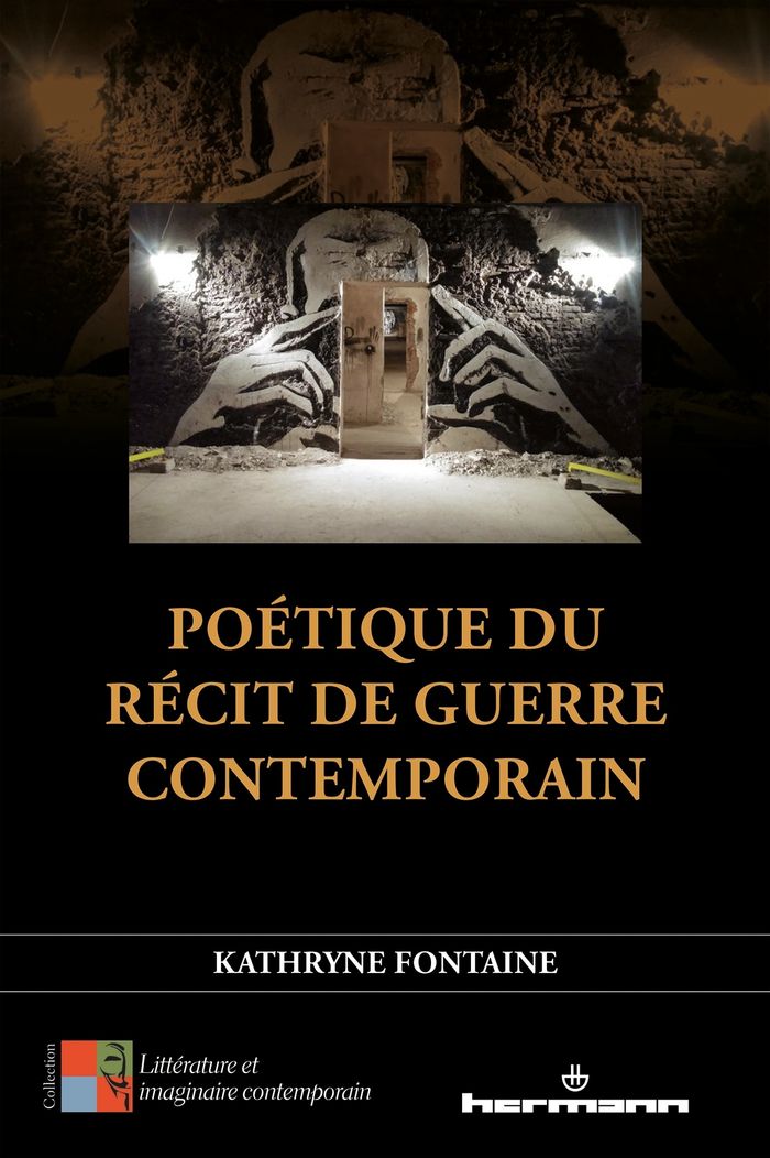 Couverture du livre « POETIQUE DU RECIT DE GUERRE CONTEMPORAIN - LA LITTERATURE COMME LABORATOIRE D'ETHIQUE » de Kathryne Fontaine, librairie Les Contes Infusés à Corte