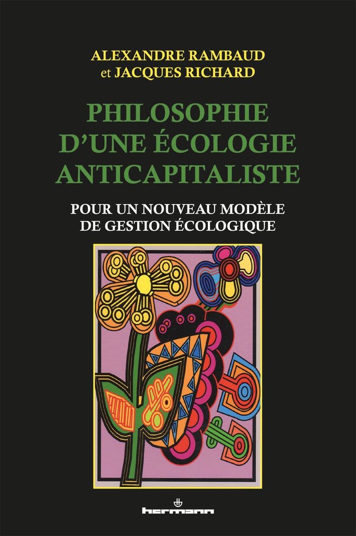 Couverture du livre « PHILOSOPHIE D'UNE ECOLOGIE ANTICAPITALISTE - POUR UN NOUVEAU MODELE DE GESTION ECOLOGIQUE » de Rambaud/richard, librairie Les Contes Infusés à Corte