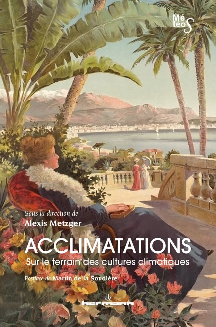 Couverture du livre « ACCLIMATATIONS - SUR LE TERRAIN DES CULTURES CLIMATIQUES » de Alexis Metzger, librairie Les Contes Infusés à Corte
