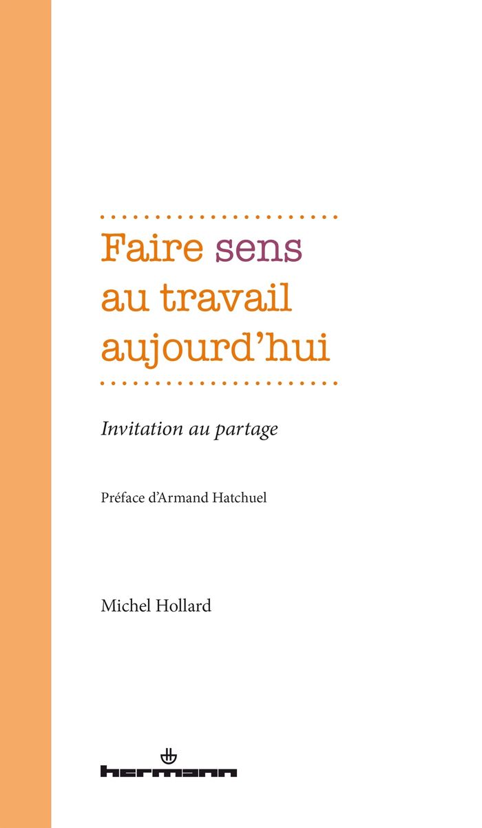 Couverture du livre « FAIRE SENS AU TRAVAIL AUJOURD'HUI - INVITATION AU PARTAGE », librairie Les Contes Infusés à Corte