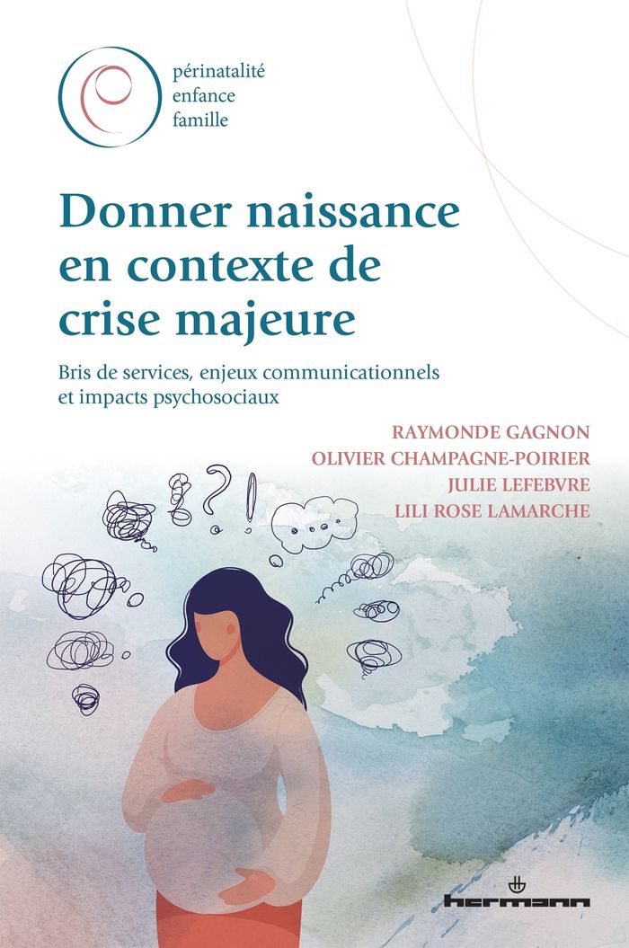 Couverture du livre « DONNER NAISSANCE EN CONTEXTE DE CRISE MAJEURE - BRIS DE SERVICES, ENJEUX COMMUNICATIONNELS ET IMPACT », librairie Les Contes Infusés à Corte