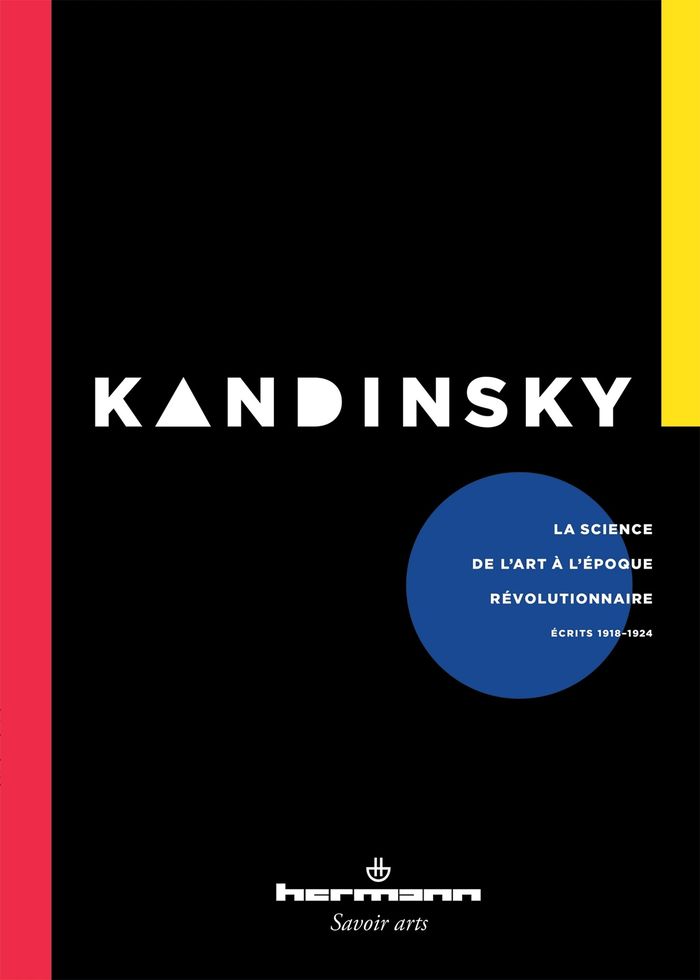 Couverture du livre « La science de l'art à l'époque révolutionnaire : tout petits articles sur de grandes questions et autres écrits 1918-1924 » de Wassily Kandinsky, librairie Les Contes Infusés à Corte