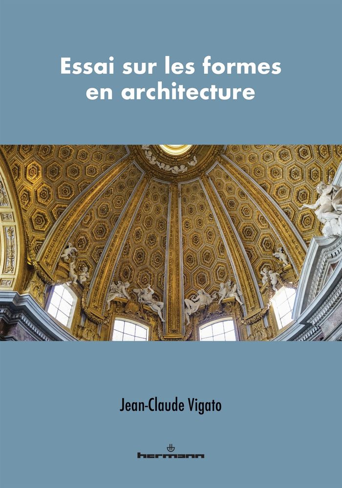 Couverture du livre « Essai sur les formes en architecture : formes architecturales et formes architectoniques » de Jean-Claude Vigato, librairie Les Contes Infusés à Corte