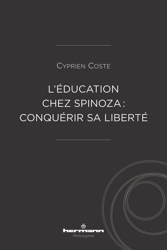 Couverture du livre « L'éducation chez Spinoza : conquérir sa liberté » de Cyprien Coste, librairie Les Contes Infusés à Corte