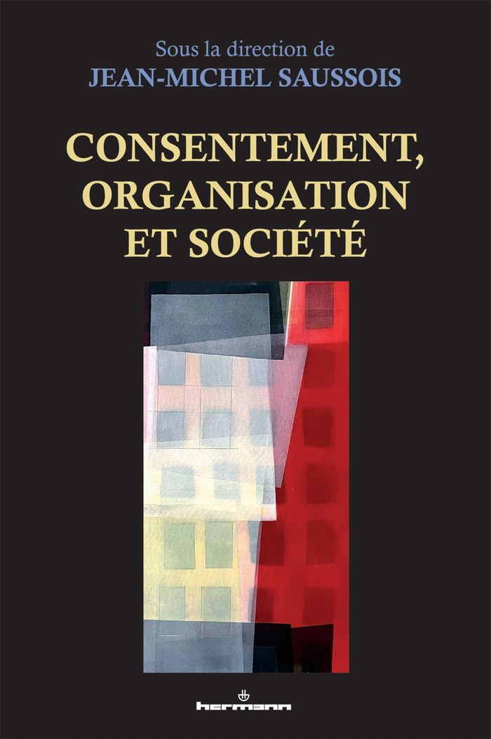 Couverture du livre « Consentement, organisation et société », librairie Les Contes Infusés à Corte
