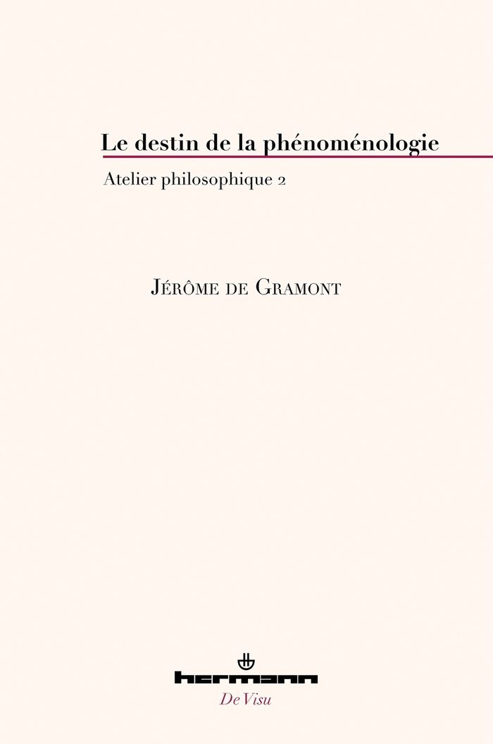 Couverture du livre « Le destin de la phénoménologie » de Jérôme de Gramont, librairie Les Contes Infusés à Corte