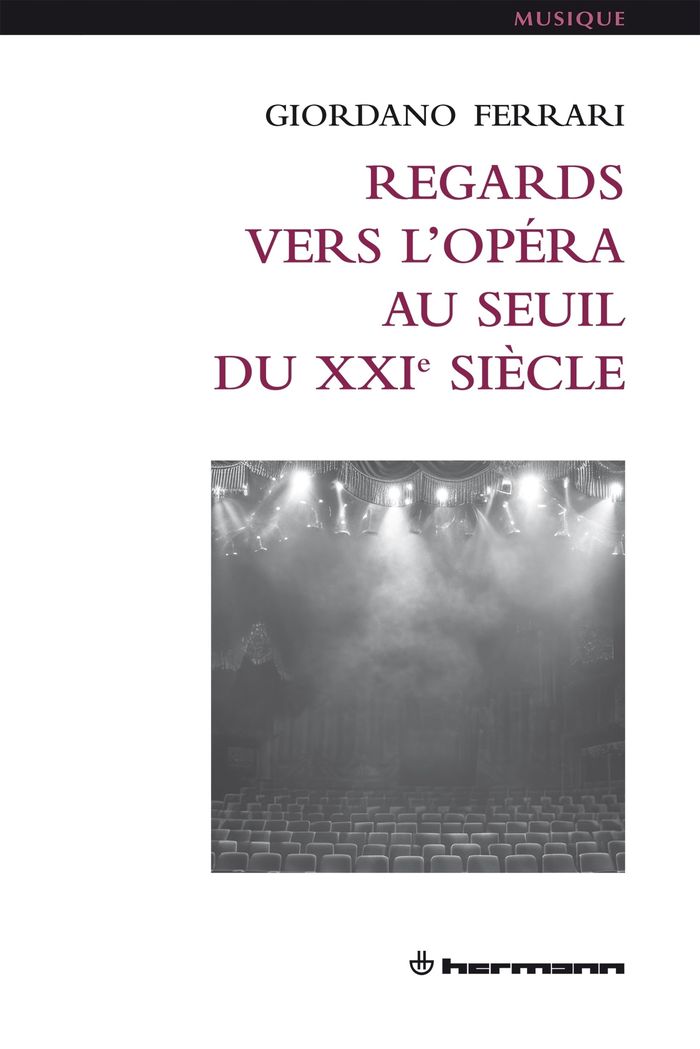 Couverture du livre « Regards vers l'opéra au seuil du XXIe siècle » de Giordano Ferrari, librairie Les Contes Infusés à Corte