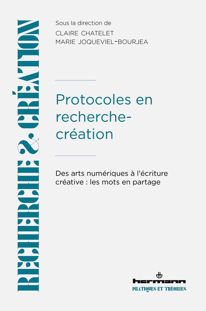 Couverture du livre « Protocoles en recherche-création : des arts numériques à l'écriture créative, les mots en partage » de Claire Chatelet, librairie Les Contes Infusés à Corte