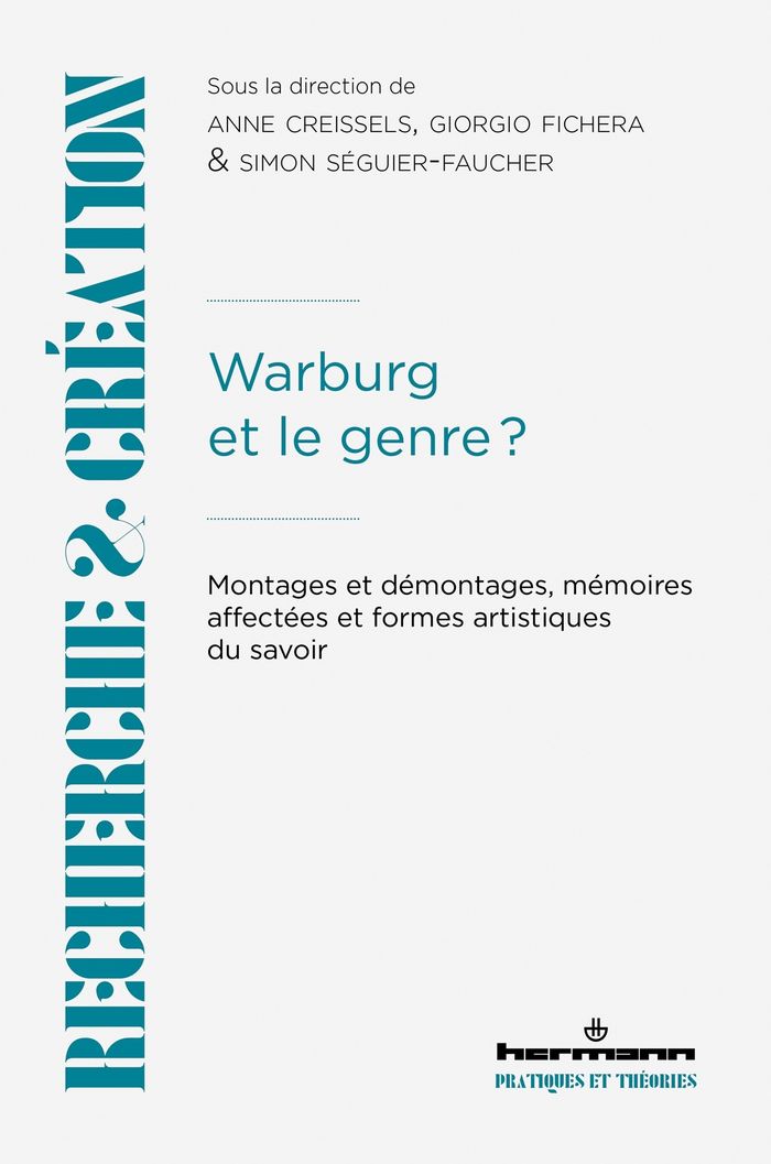 Couverture du livre « WARBURG ET LE GENRE ? - MONTAGES ET DEMONTAGES, MEMOIRES AFFECTEES ET FORMES ARTISTIQUES DU SAVOIR » de Anne Creissels, librairie Les Contes Infusés à Corte