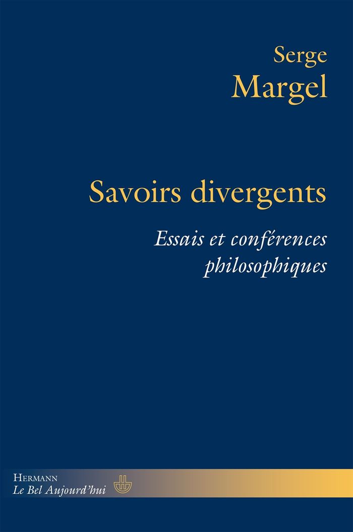 Couverture du livre « SAVOIRS DIVERGENTS - ESSAIS ET CONFERENCES PHILOSOPHIQUES » de Serge Margel, librairie Les Contes Infusés à Corte