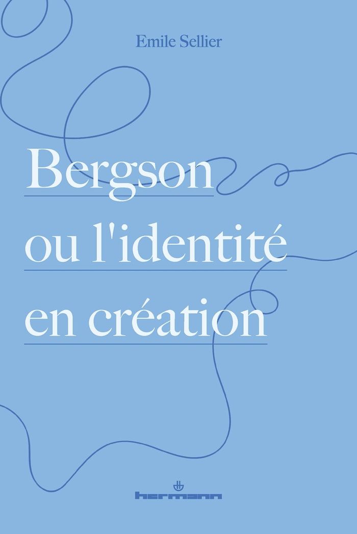 Couverture du livre « Bergson ou l'identité en création » de Emile Sellier, librairie Les Contes Infusés à Corte