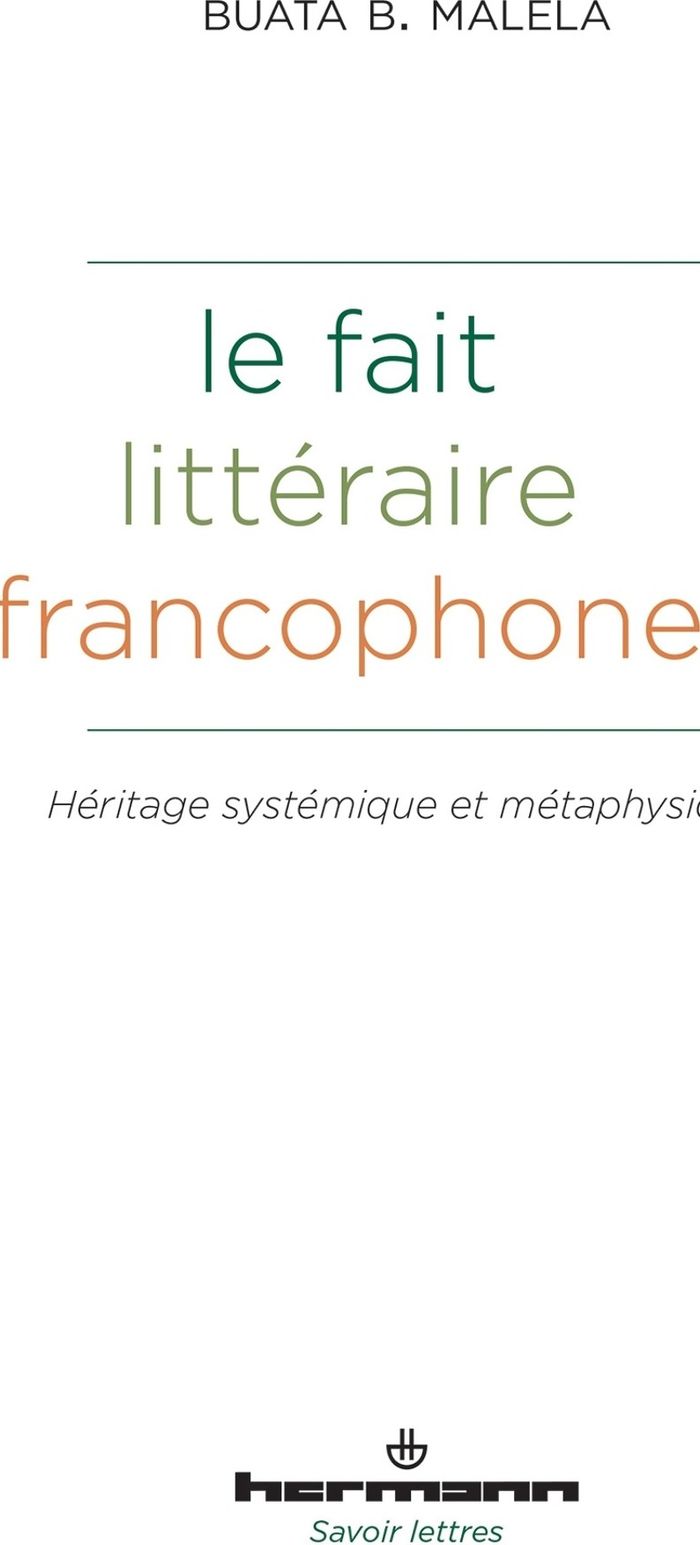 Couverture du livre « Le fait littéraire francophone : héritages systémique et métaphysique » de Buata Bundu Malela, librairie Les Contes Infusés à Corte