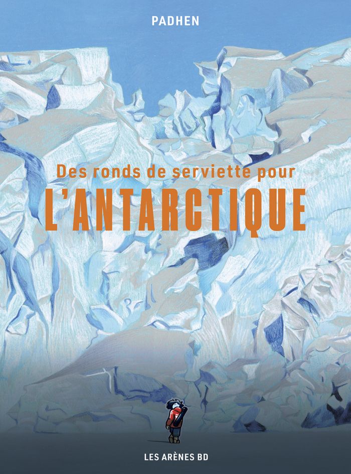 Couverture du livre « Des ronds de serviette pour l'Antarctique » de Padhen, librairie Les Contes Infusés à Corte