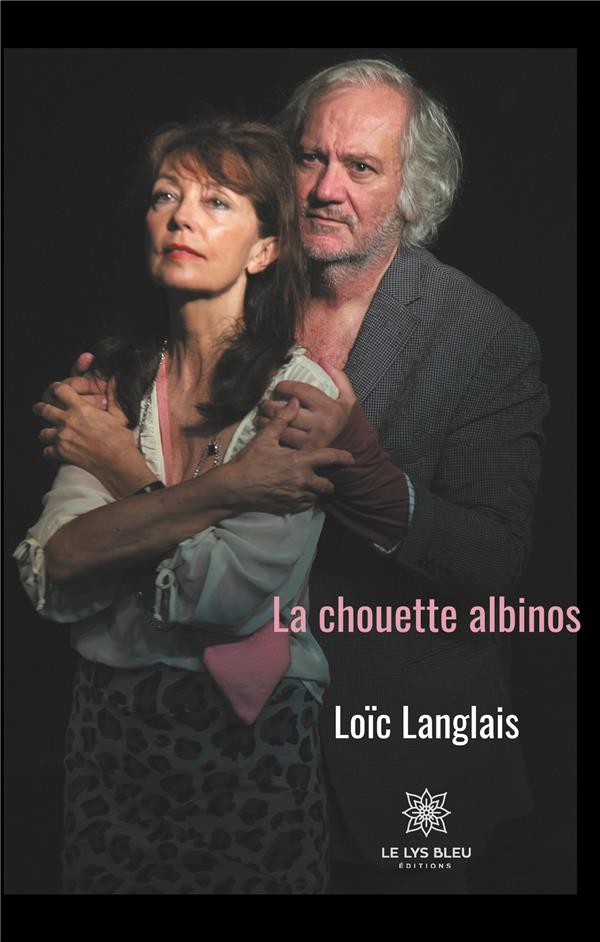 Couverture du livre « LA CHOUETTE ALBINOS » de Loic Langlais, librairie Les Contes Infusés à Corte