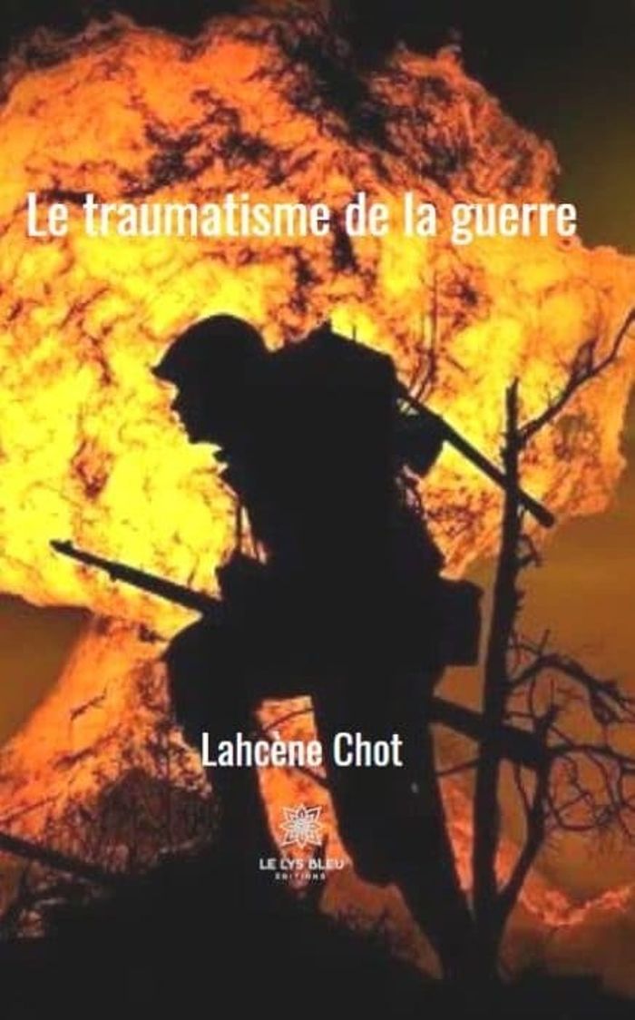 Couverture du livre « LE TRAUMATISME DE LA GUERRE » de Lahcene Chot, librairie Les Contes Infusés à Corte