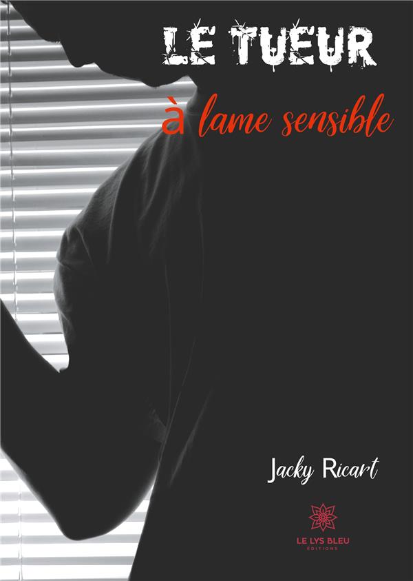 Couverture du livre « LE TUEUR A LAME SENSIBLE » de Jacky Ricart, librairie Les Contes Infusés à Corte