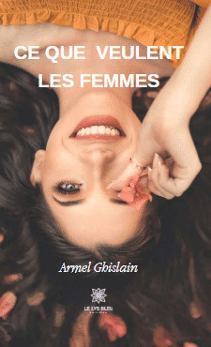 Couverture du livre « CE QUE VEULENT LES FEMMES », librairie Les Contes Infusés à Corte