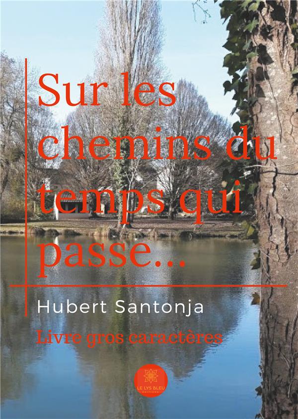 Couverture du livre « SUR LES CHEMINS DU TEMPS QUI PASSE » de Hubert Santonja, librairie Les Contes Infusés à Corte