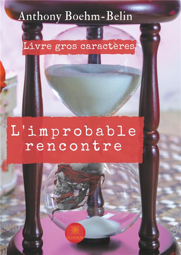 Couverture du livre « L'IMPROBABLE RENCONTRE » de Anthony Boehm-Belin, librairie Les Contes Infusés à Corte