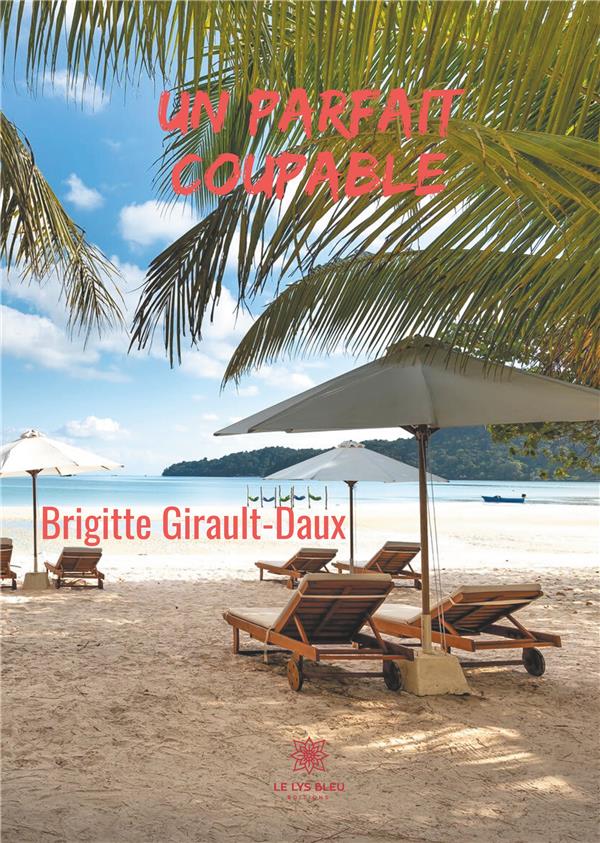 Couverture du livre « UN PARFAIT COUPABLE » de Brigitte Girault, librairie Les Contes Infusés à Corte
