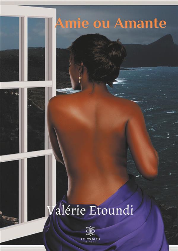 Couverture du livre « AMIE OU AMANTE » de Valerie Etoundi, librairie Les Contes Infusés à Corte