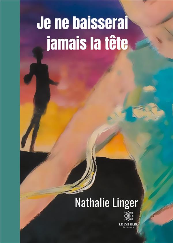 Couverture du livre « JE NE BAISSERAI JAMAIS LA TETE », librairie Les Contes Infusés à Corte