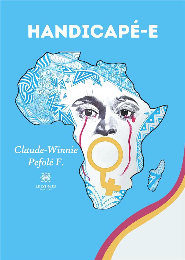 Couverture du livre « HANDICAPE-E » de Pefole Fotsing C W., librairie Les Contes Infusés à Corte