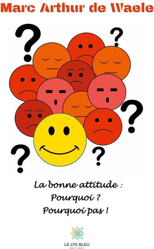 Couverture du livre « LA BONNE ATTITUDE : POURQUOI ? POURQUOI PAS ! », librairie Les Contes Infusés à Corte
