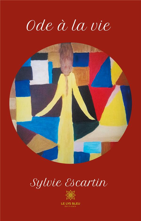 Couverture du livre « ODE A LA VIE » de Sylvie Escartin, librairie Les Contes Infusés à Corte