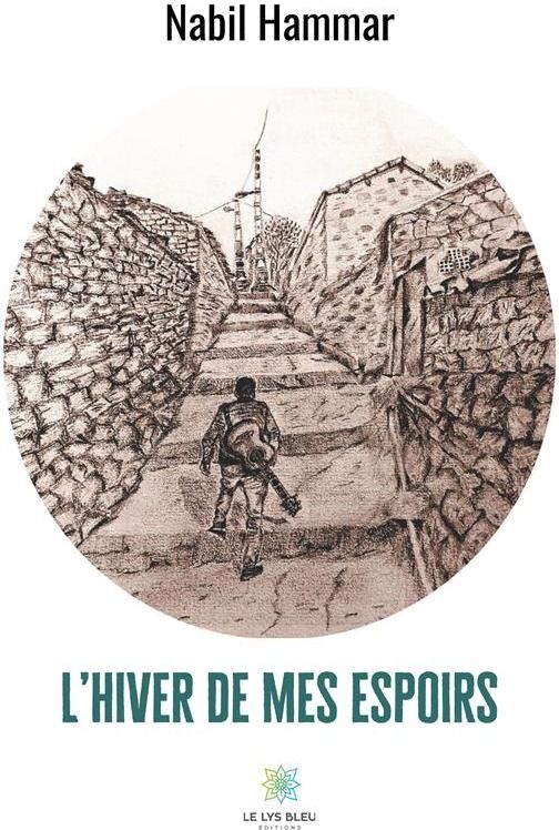 Couverture du livre « LHIVER DE MES ESPOIRS » de Nabil Hammar, librairie Les Contes Infusés à Corte
