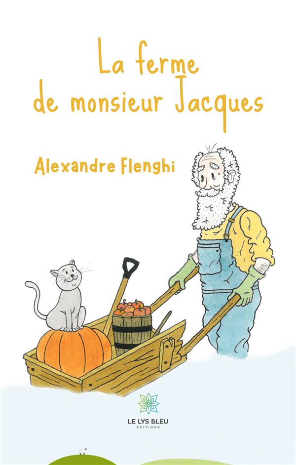 Couverture du livre « LA FERME DE MONSIEUR JACQUES » de Alexandre Flenghi, librairie Les Contes Infusés à Corte