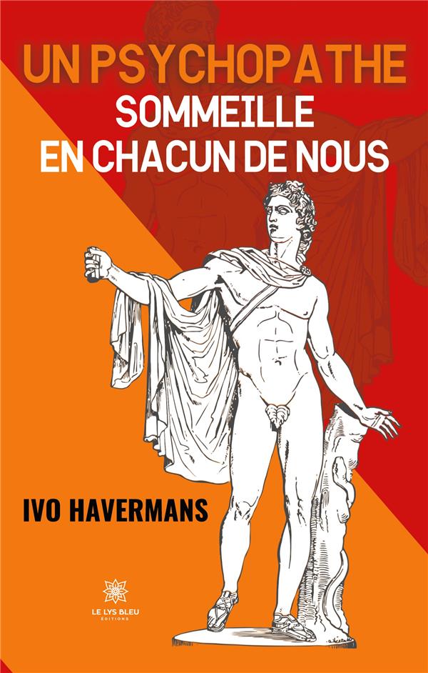 Couverture du livre « UN PSYCHOPATHE SOMMEILLE EN CHACUN DE NOUS » de Havermans Ivo, librairie Les Contes Infusés à Corte