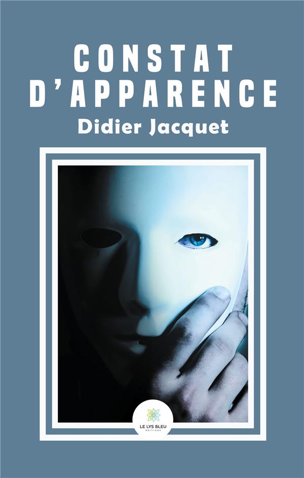 Couverture du livre « CONSTAT DAPPARENCE » de Didier Jacquet, librairie Les Contes Infusés à Corte